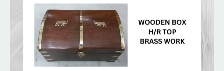 WOODEN BOX H/R TOP BRASS WORK